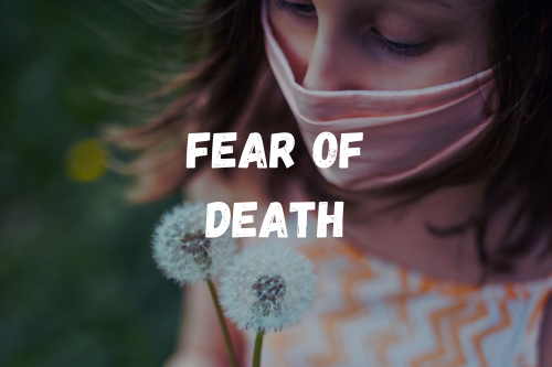 When Faced With The Fear Of Death